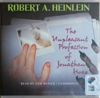The Unpleasant Profession of Jonathan Hoag written by Robert A. Heinlein performed by Tom Weiner on CD (Unabridged)
